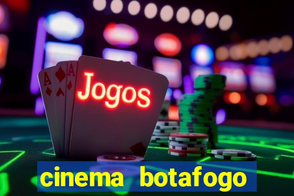 cinema botafogo praia shopping